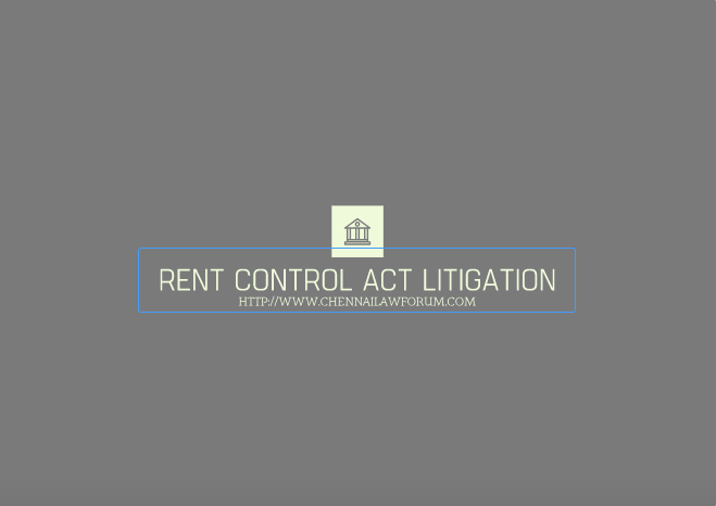 ADVOCATES FOR RENT CONTROL ACT LITIGATION IN CHENNAI | Courts for landlord & tenant disputes | Lawyers for filing law suit for Rent Control litigation in Chennai