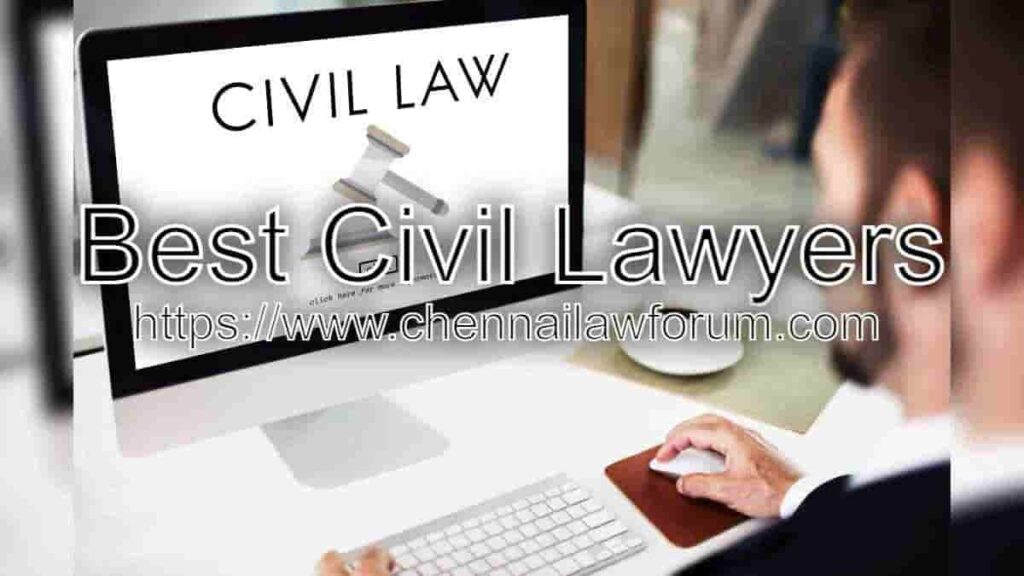 Civil Lawyers In Chennai: Important Facts You must Know