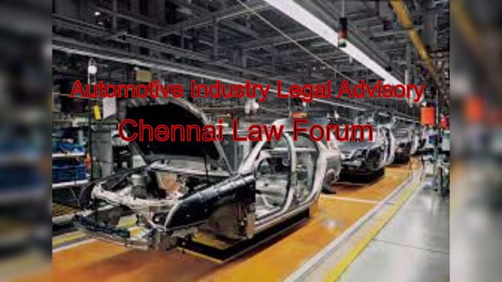 Automotive Industry Legal Advisory: Chennai Law Forum Expertise