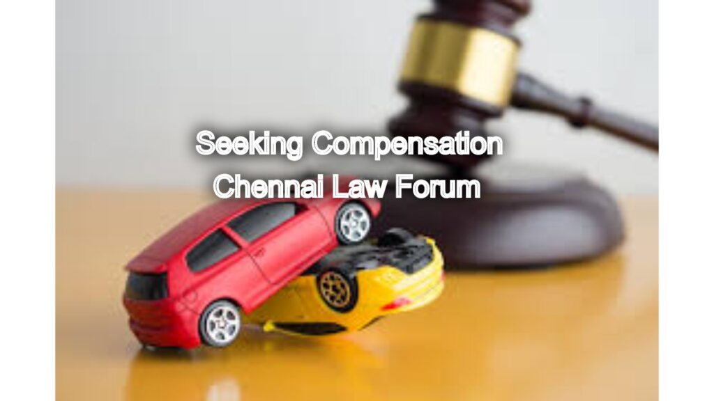 Seeking Compensation: Legal Representation from Chennai Law Forum