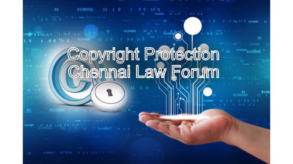 Copyright Protection: Chennai Law Forum Legal Advocacy