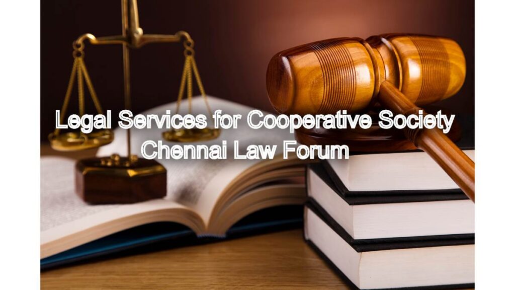 Legal Services for Cooperative Society: Chennai Law Forum Expertise