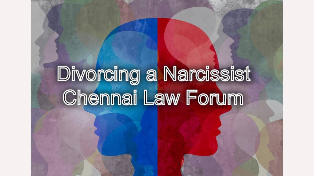 Divorcing a Narcissist: Protecting Your Mental Health and Legal Rights