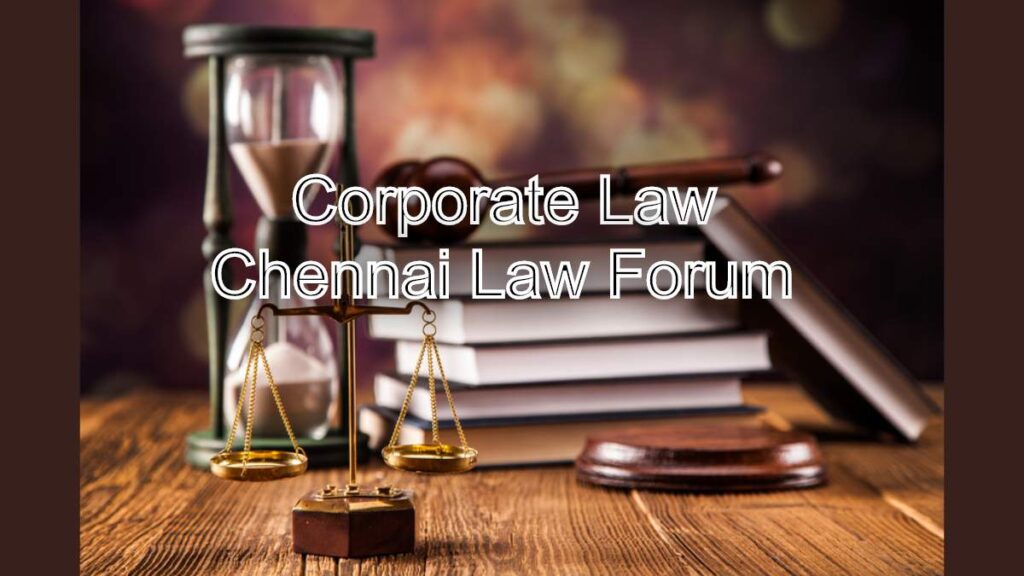 Corporate Law: Legal Representation from Chennai Law Forum