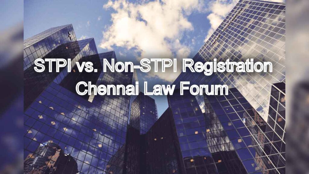 STPI vs. Non-STPI Registration: Choosing the Right Option with Legal Expertise