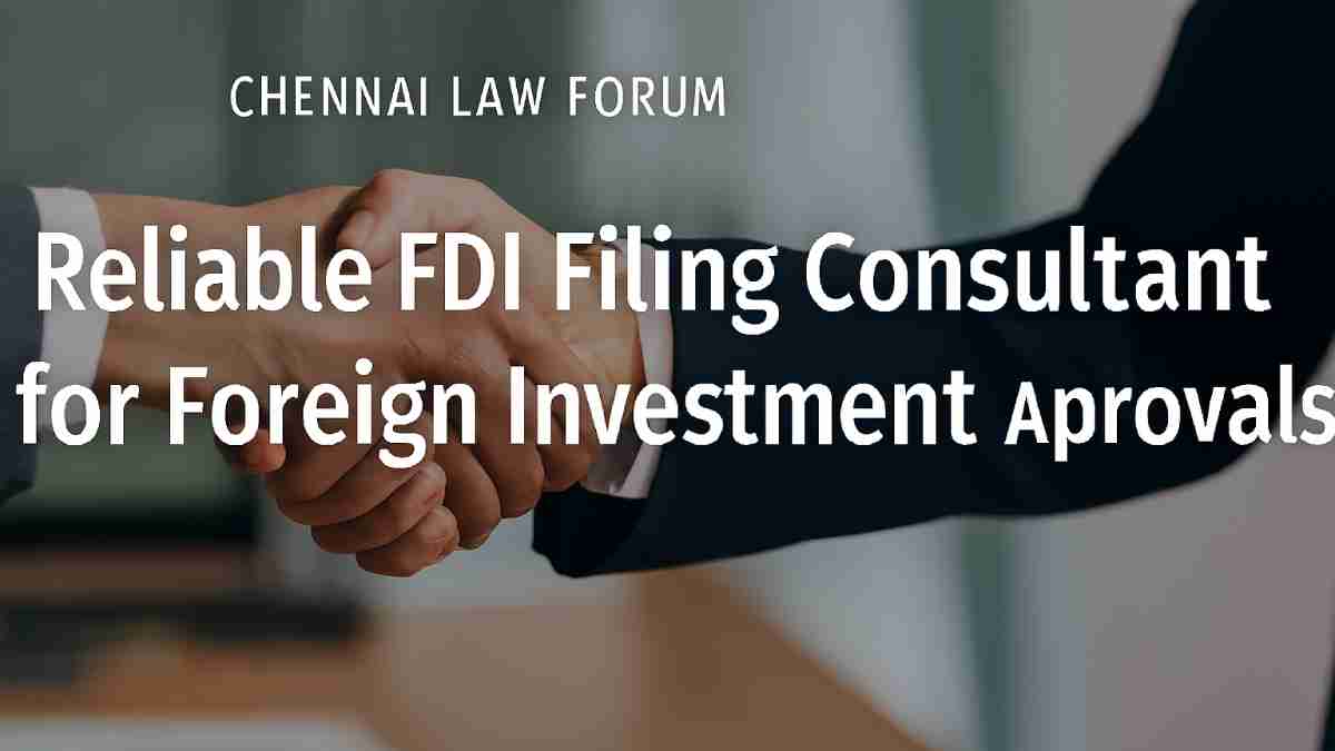 Reliable FDI Filing Consultant for Foreign Investment Approvals