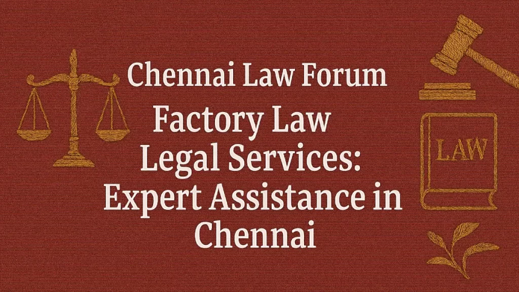 Factory Law Legal Services: Expert Assistance in Chennai