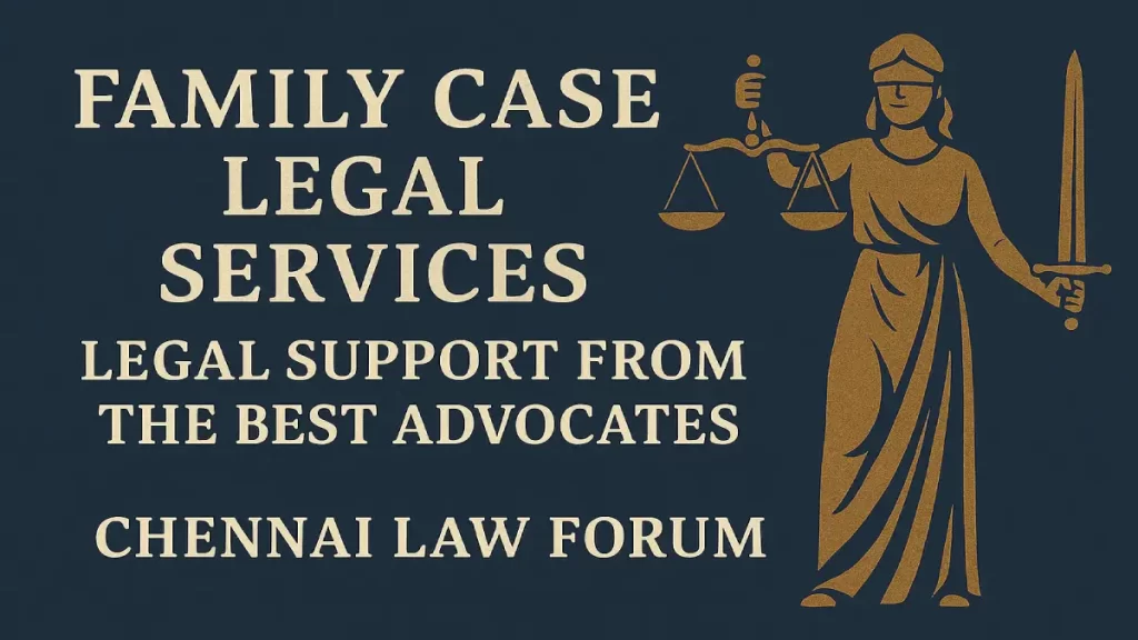 Family Case Legal Services: Legal Support from the best advocates