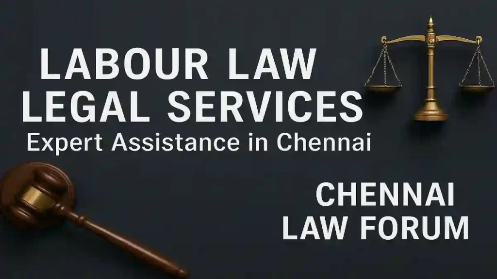 Labour Law Legal Services: Expert Assistance in Chennai